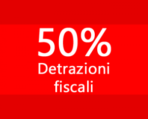 Detrazioni fiscali al 50%